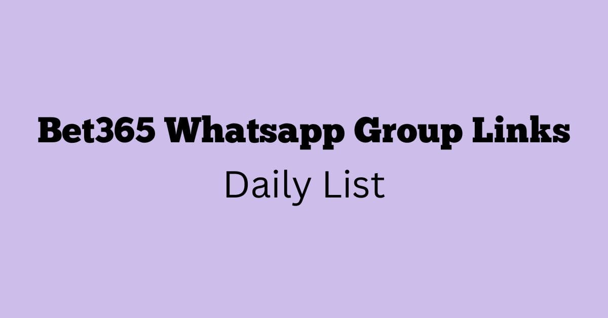 Bet365 Whatsapp Group Links Daily List