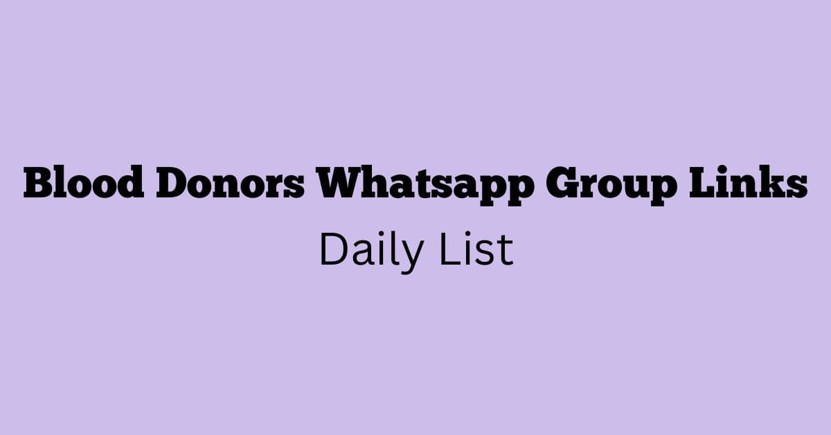 Blood Donors Whatsapp Group Links Daily List