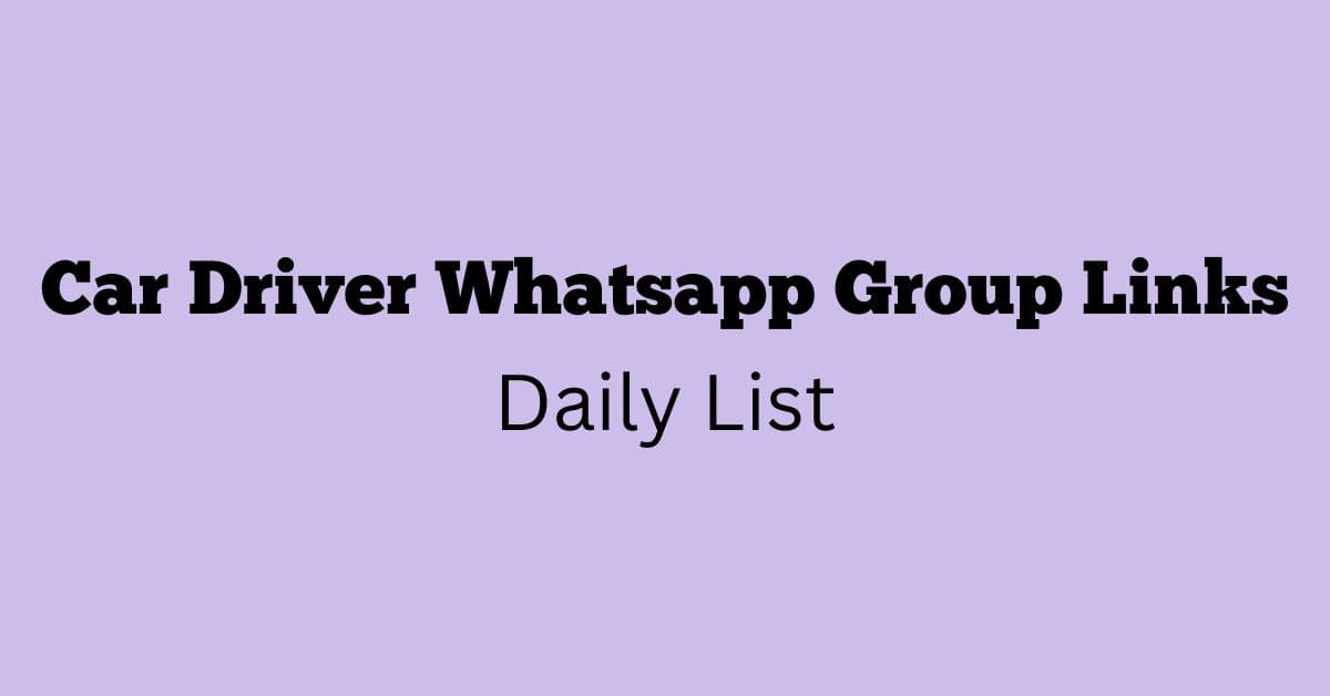 Car Driver Whatsapp Group Links Daily List