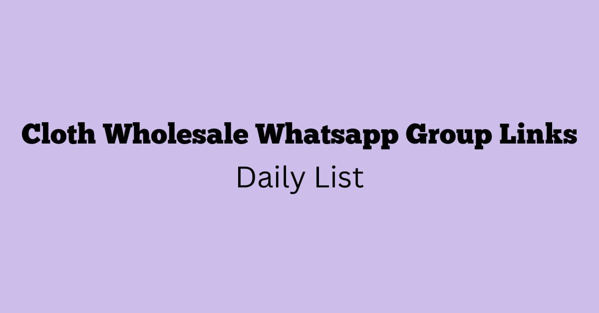 Cloth Wholesale Whatsapp Group Links Daily List