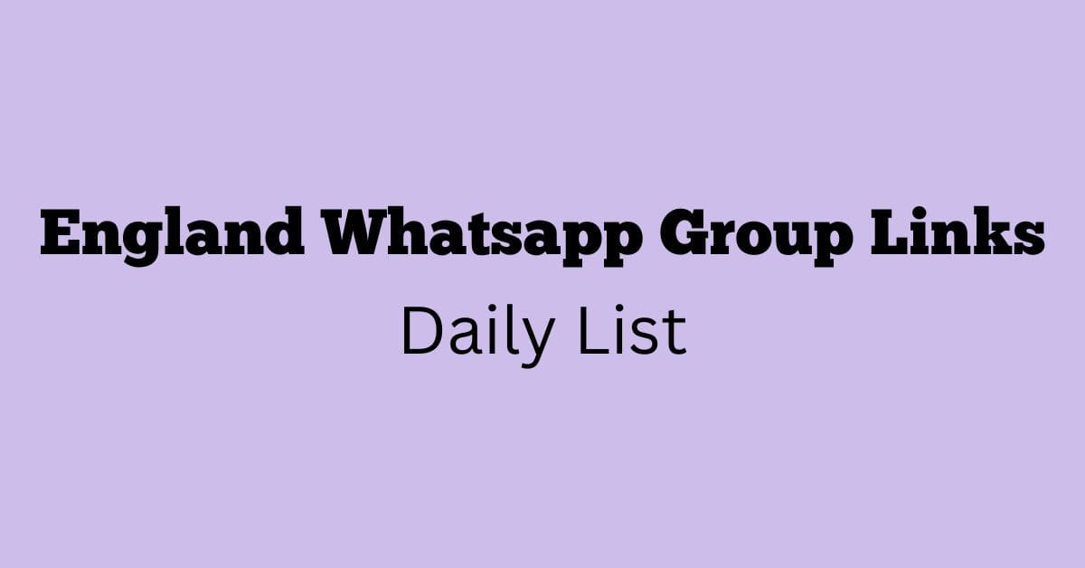 England Whatsapp Group Links Daily List