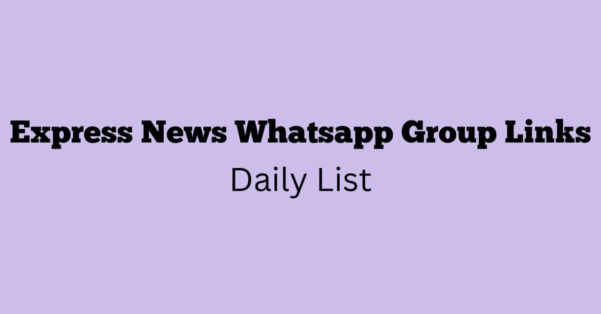 Express News Whatsapp Group Links Daily List