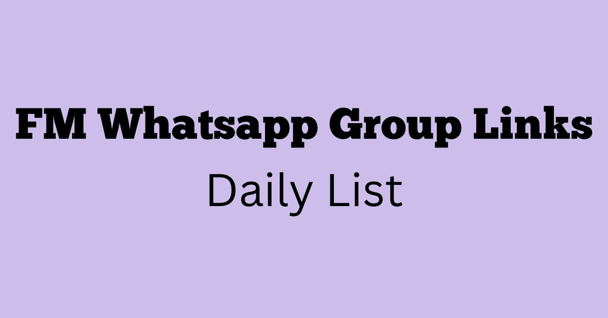 FM Whatsapp Group Links Daily List