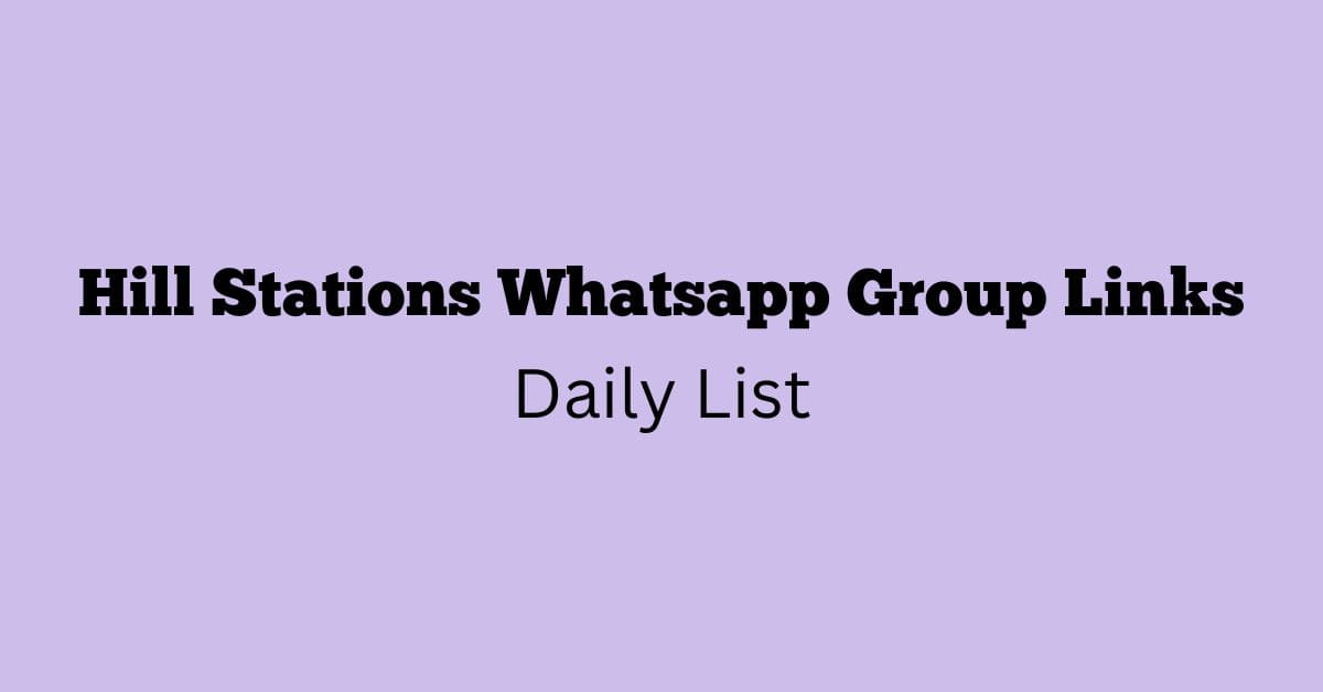 Hill Stations Whatsapp Group Links Daily List