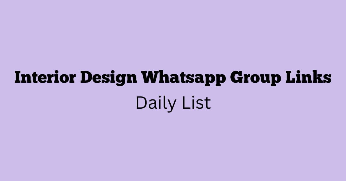 Interior Design Whatsapp Group Links Daily List