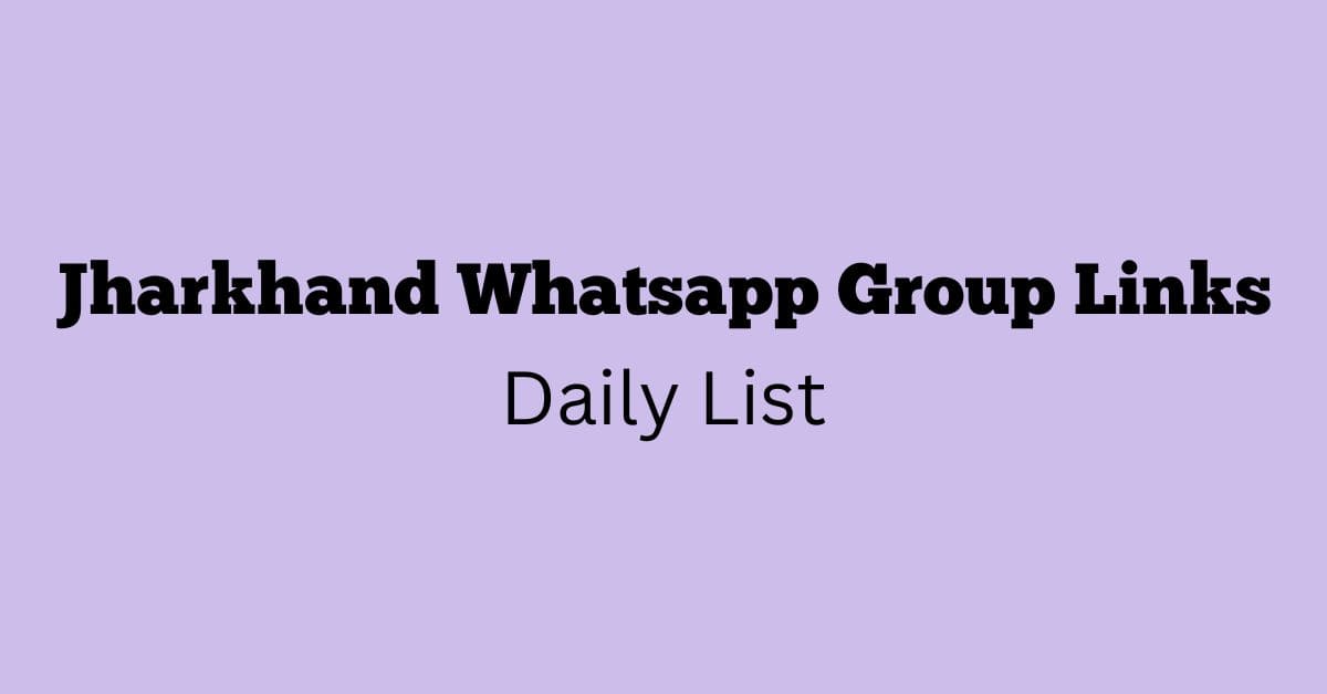 Jharkhand Whatsapp Group Links Daily List