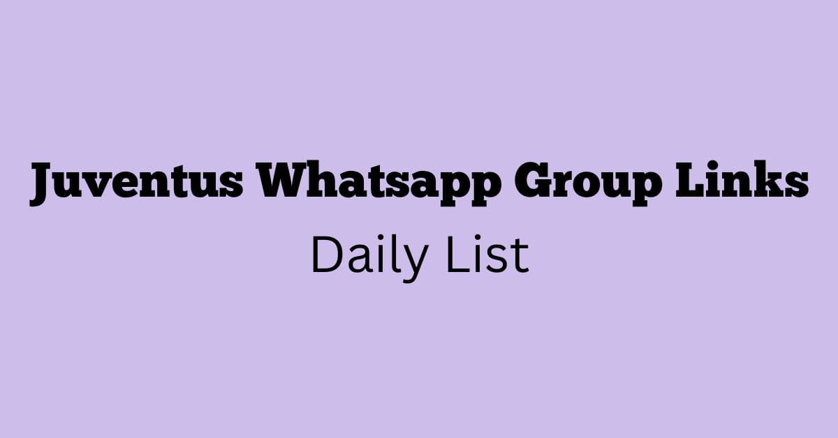 Juventus Whatsapp Group Links Daily List