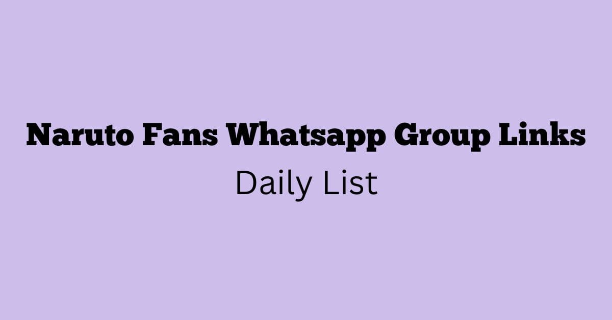 Naruto Fans Whatsapp Group Links Daily List