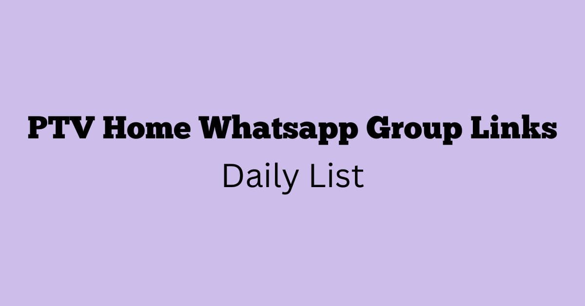 PTV Home Whatsapp Group Links Daily List