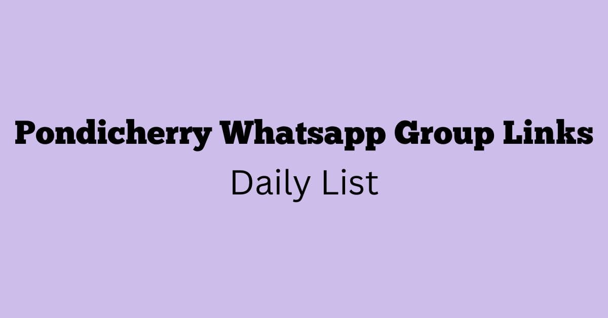 Pondicherry Whatsapp Group Links Daily List