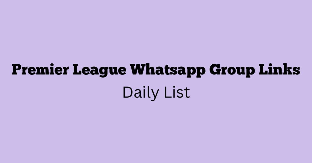 Premier League Whatsapp Group Links Daily List