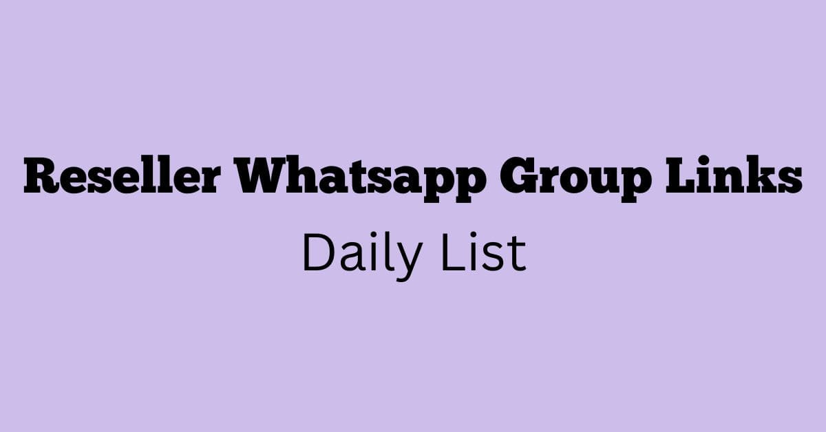 Reseller Whatsapp Group Links Daily List