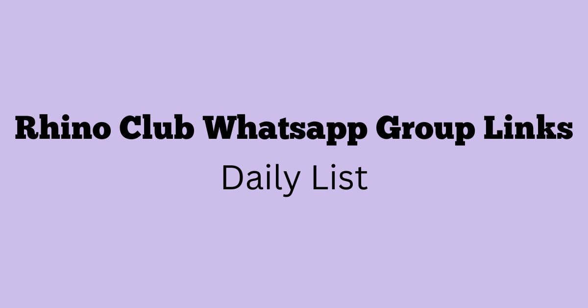 Rhino Club Whatsapp Group Links Daily List