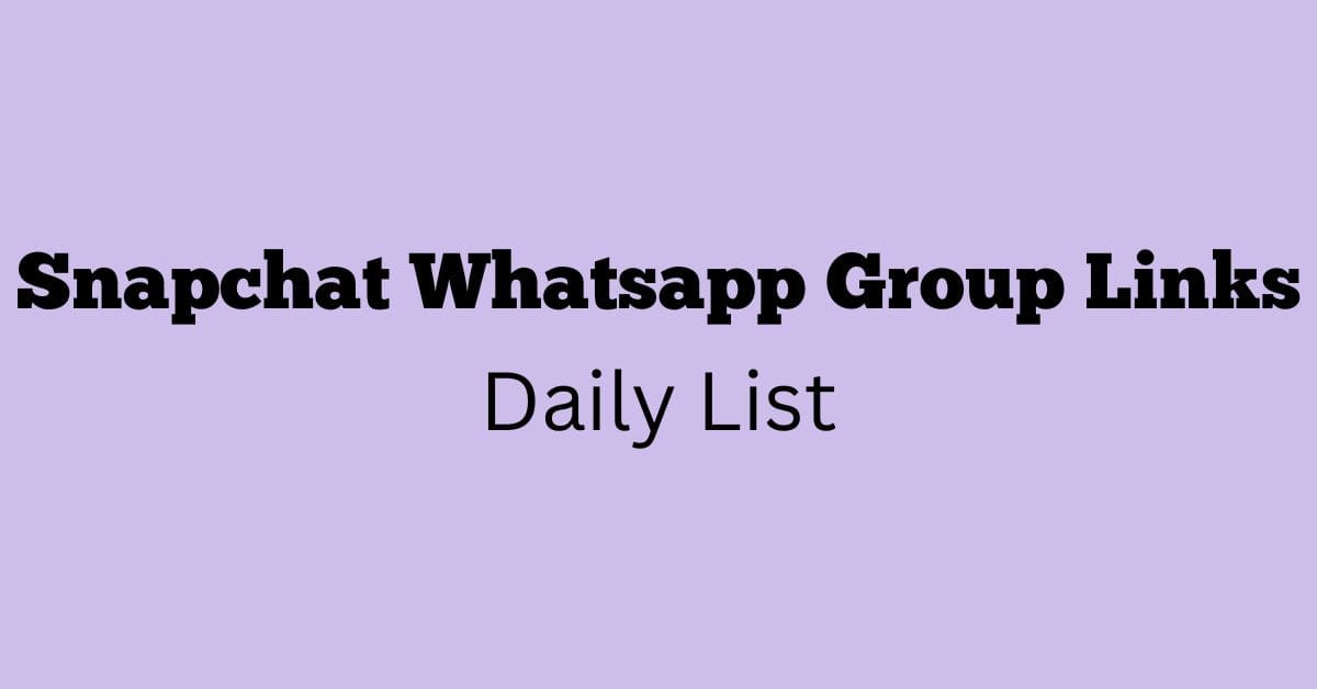 Snapchat Whatsapp Group Links Daily List