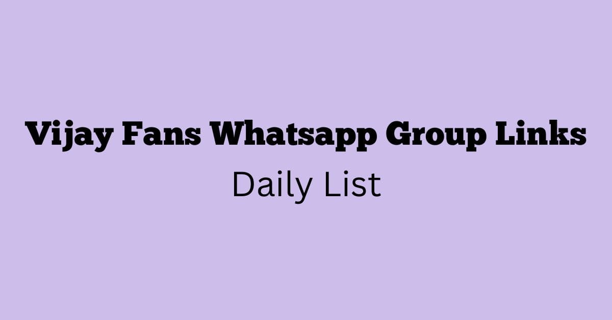 Vijay Fans Whatsapp Group Links Daily List