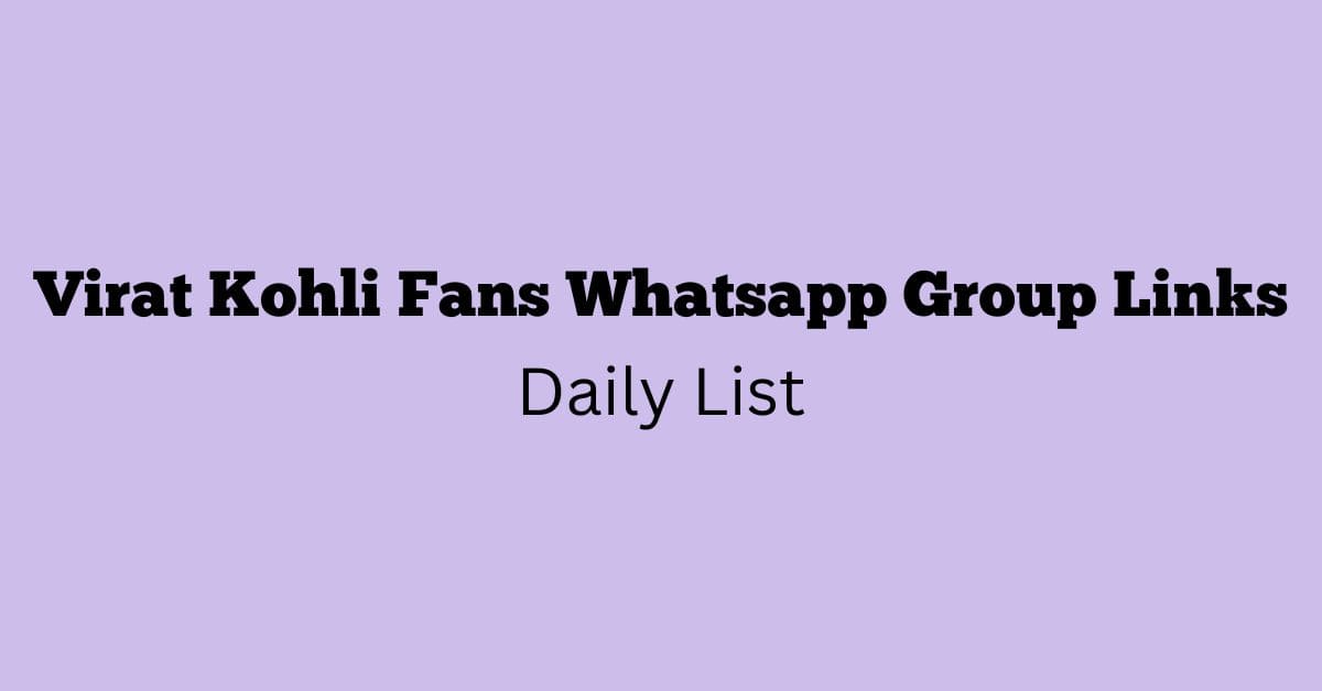 Virat Kohli Fans Whatsapp Group Links Daily List