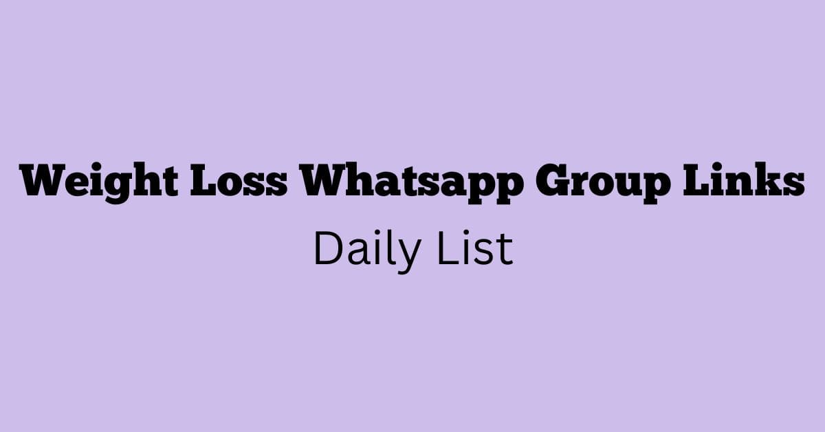 Weight Loss Whatsapp Group Links Daily List