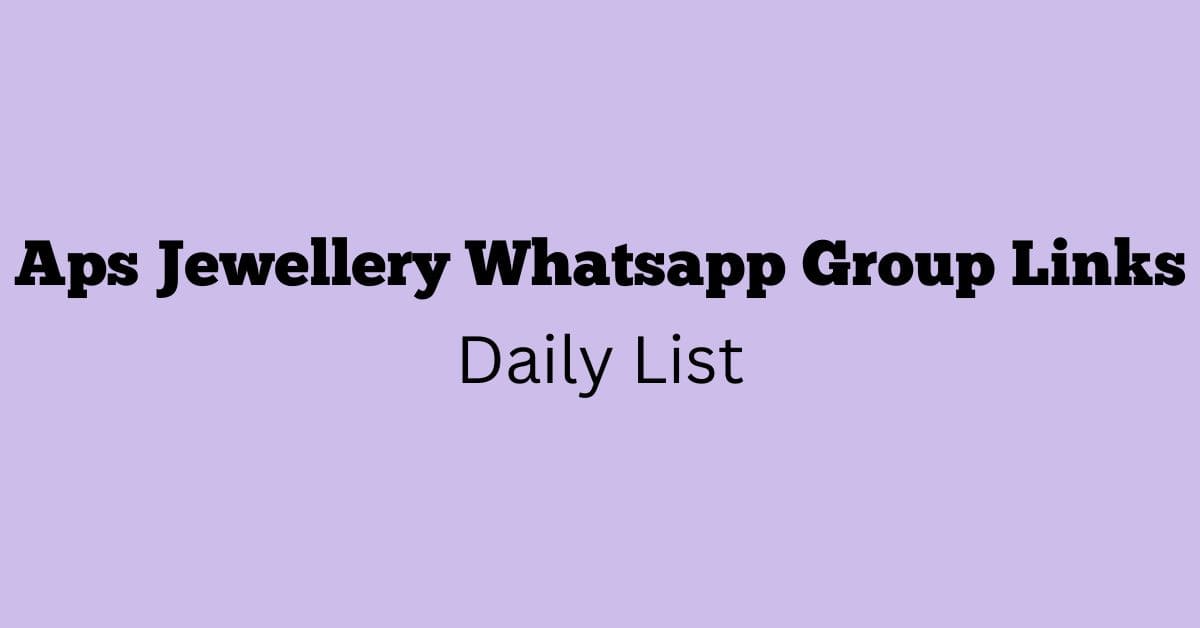 Aps Jewellery Whatsapp Group Links Daily List