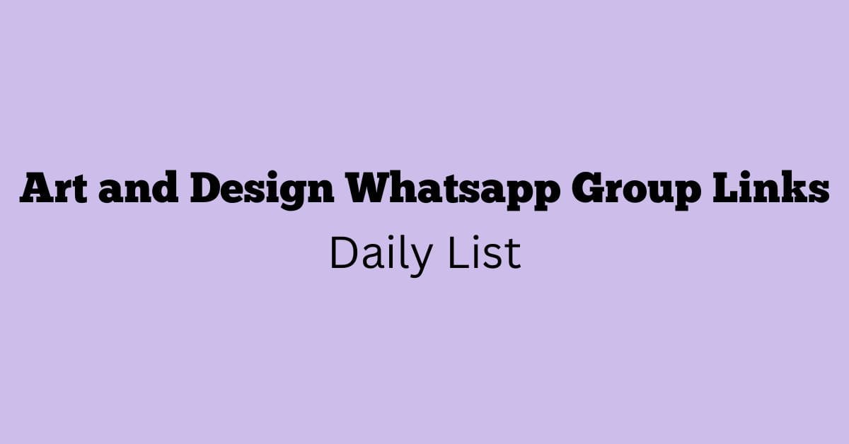 Art and Design Whatsapp Group Links Daily List