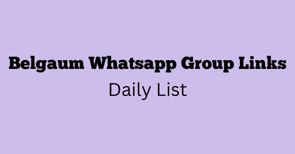 Belgaum Whatsapp Group Links Daily List