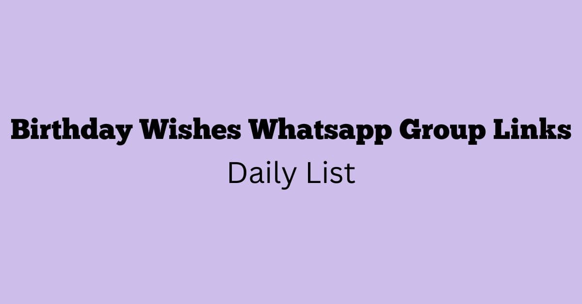 Birthday Wishes Whatsapp Group Links Daily List