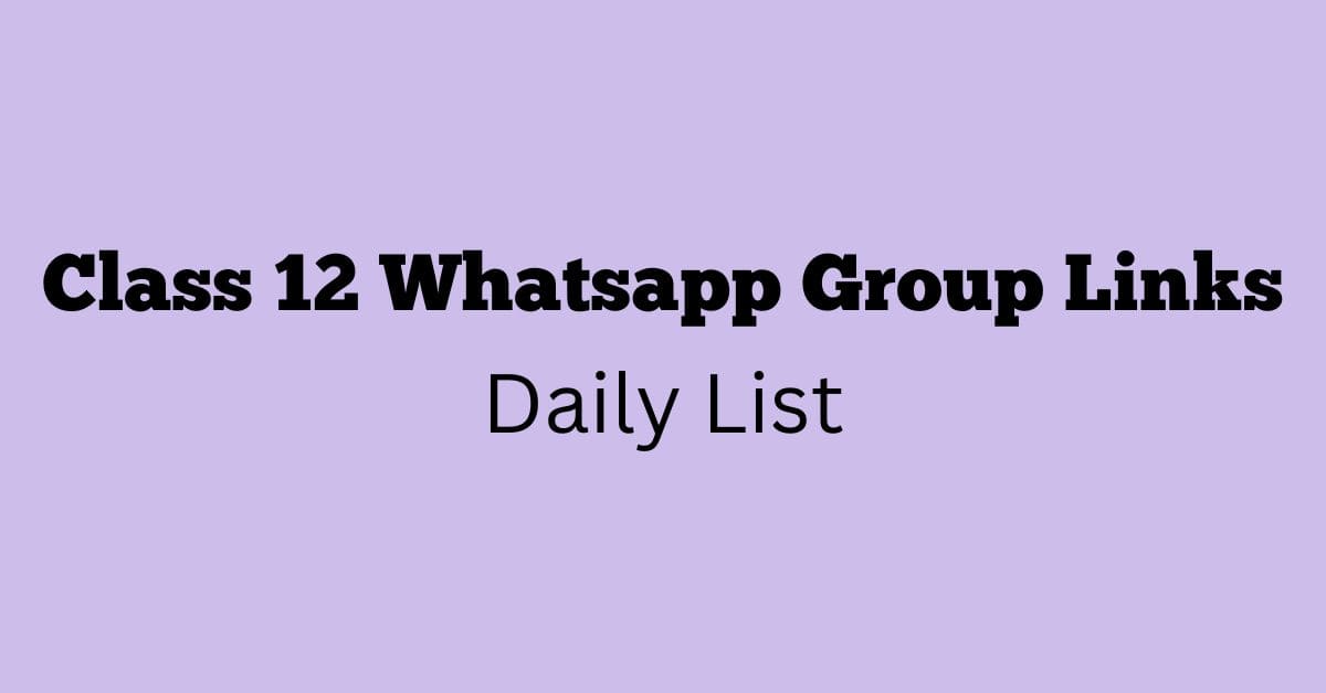 Class 12 Whatsapp Group Links Daily List