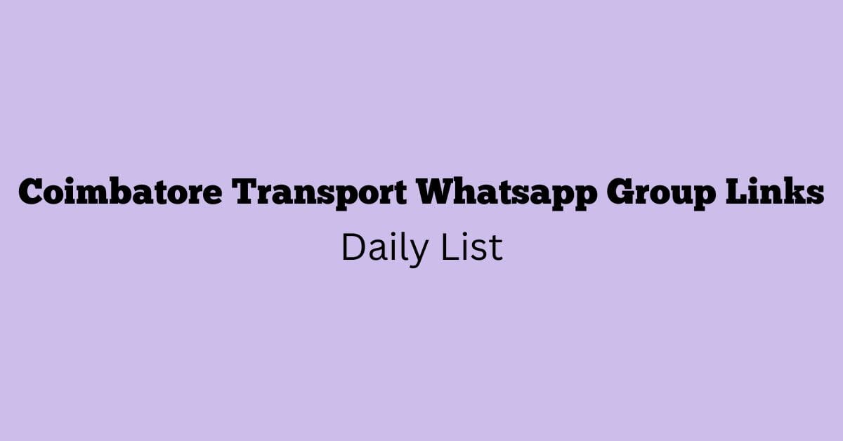 Coimbatore Transport Whatsapp Group Links Daily List