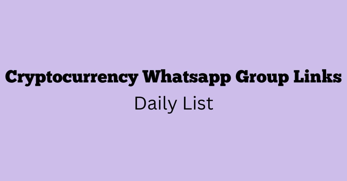 Cryptocurrency Whatsapp Group Links Daily List