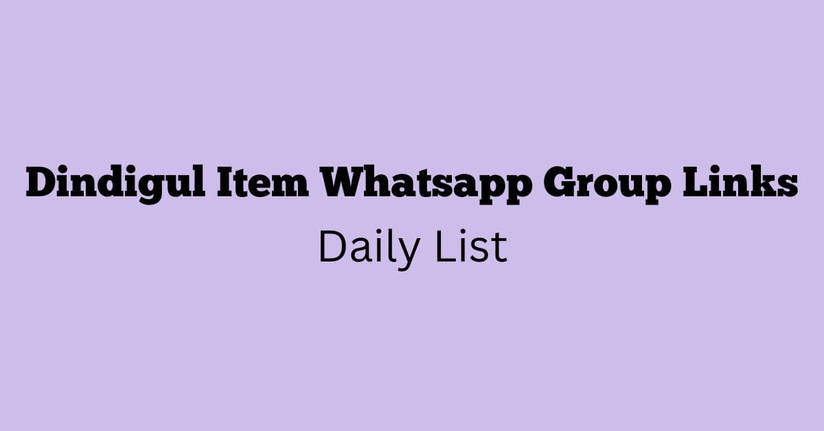 Dindigul Item Whatsapp Group Links Daily List