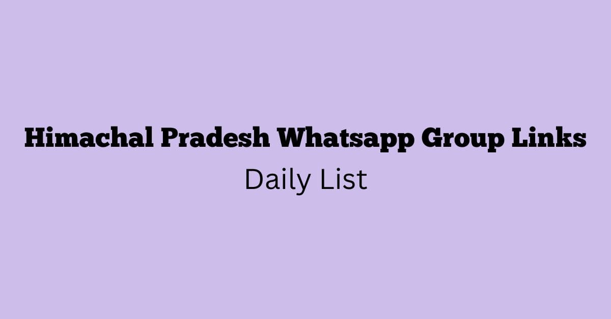 Himachal Pradesh Whatsapp Group Links Daily List