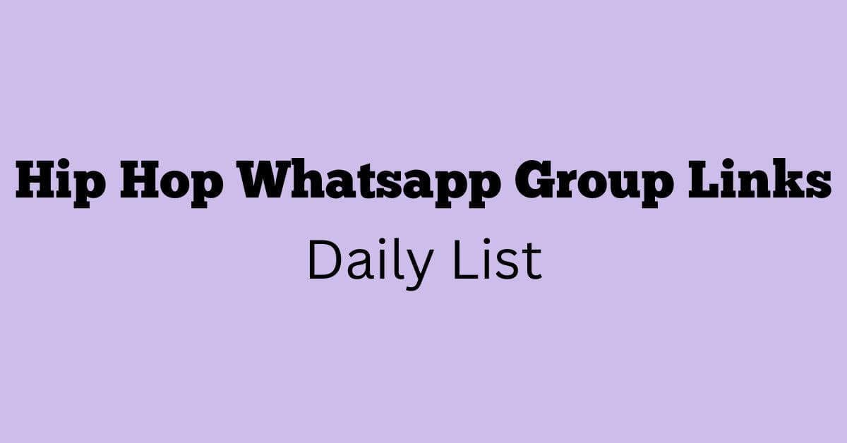 Hip Hop Whatsapp Group Links Daily List