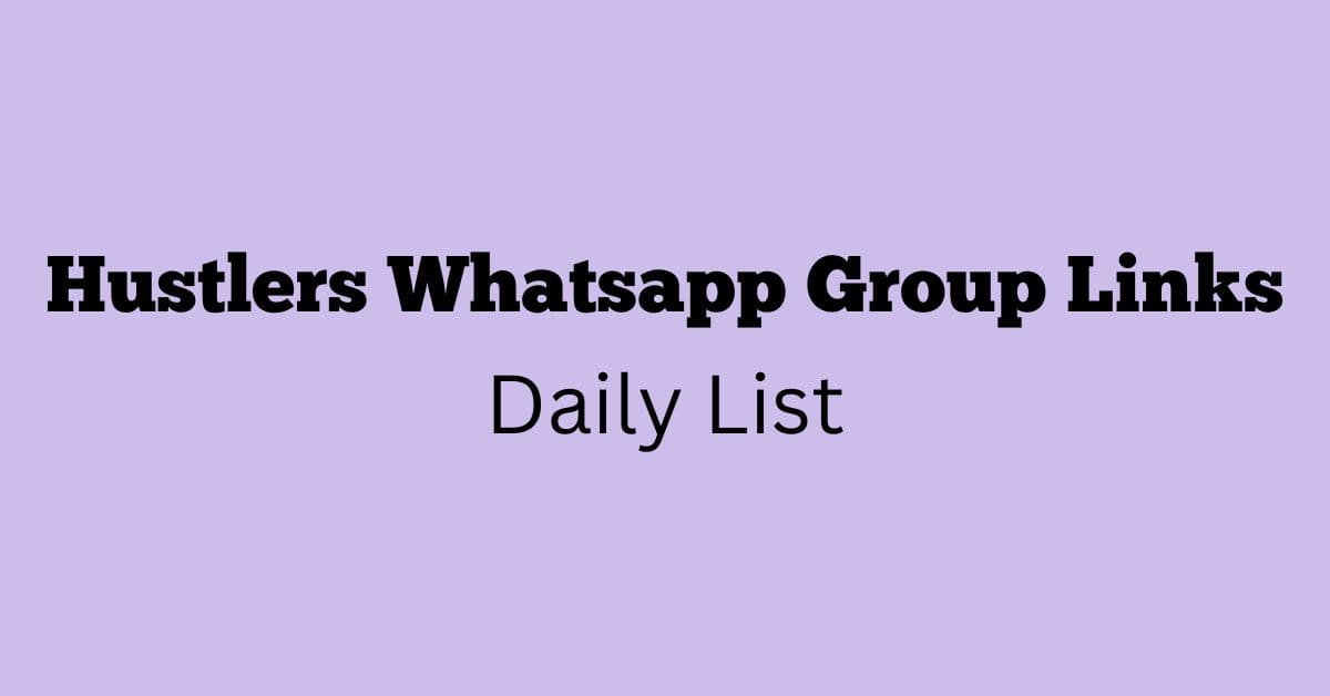 Hustlers Whatsapp Group Links Daily List