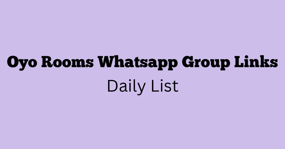 Oyo Rooms Whatsapp Group Links Daily List