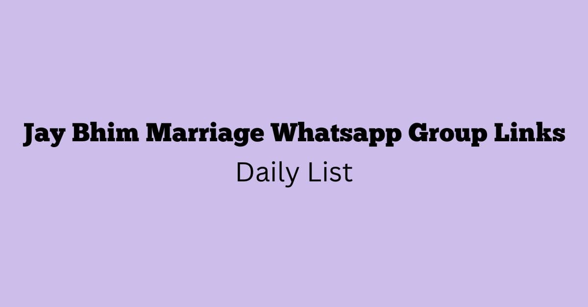 Jay Bhim Marriage Whatsapp Group Links Daily List