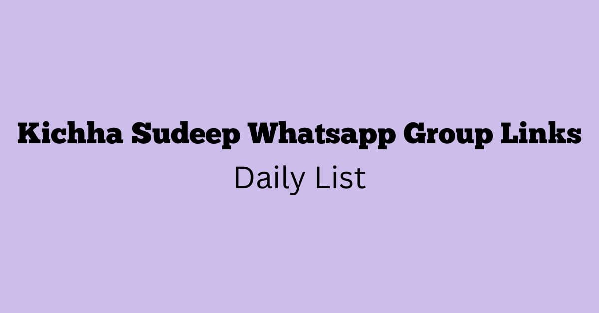 Kichha Sudeep Whatsapp Group Links Daily List