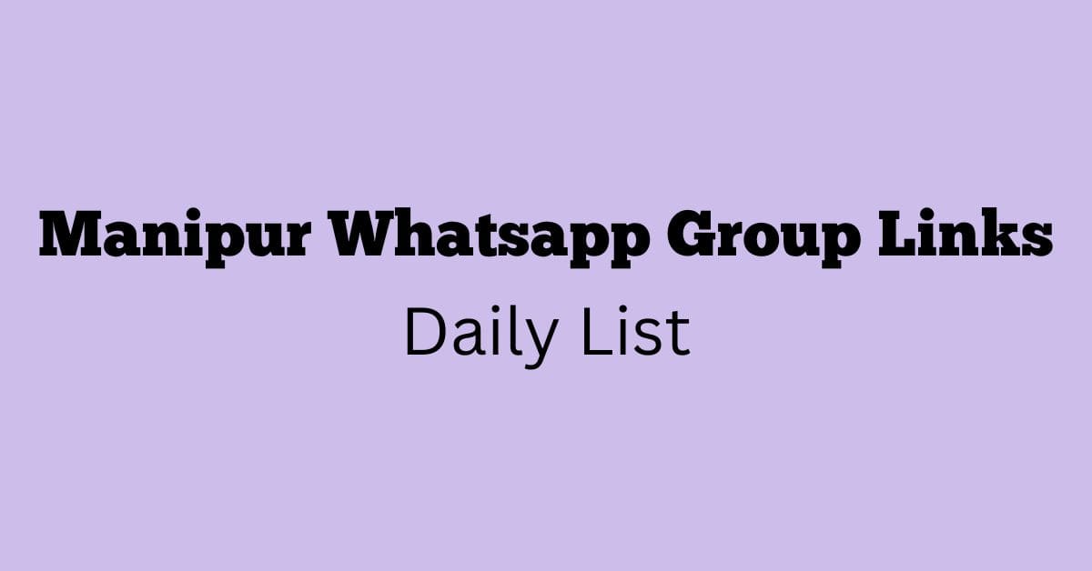 Manipur Whatsapp Group Links Daily List