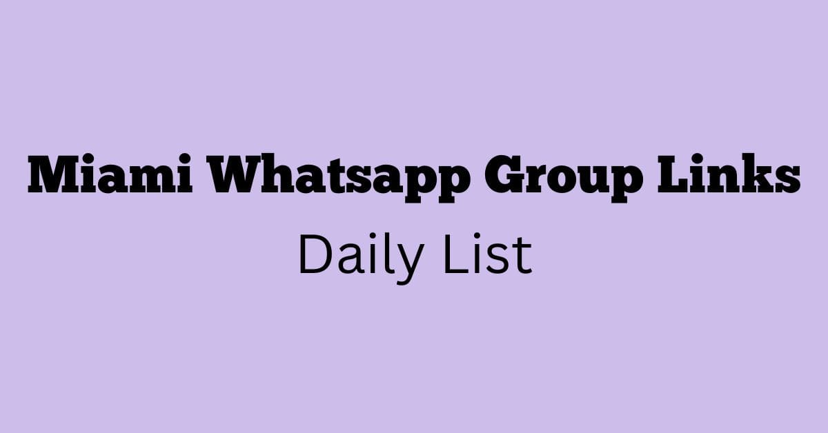 Miami Whatsapp Group Links Daily List