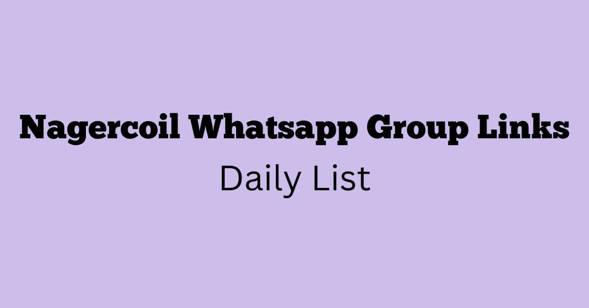 Nagercoil Whatsapp Group Links Daily List