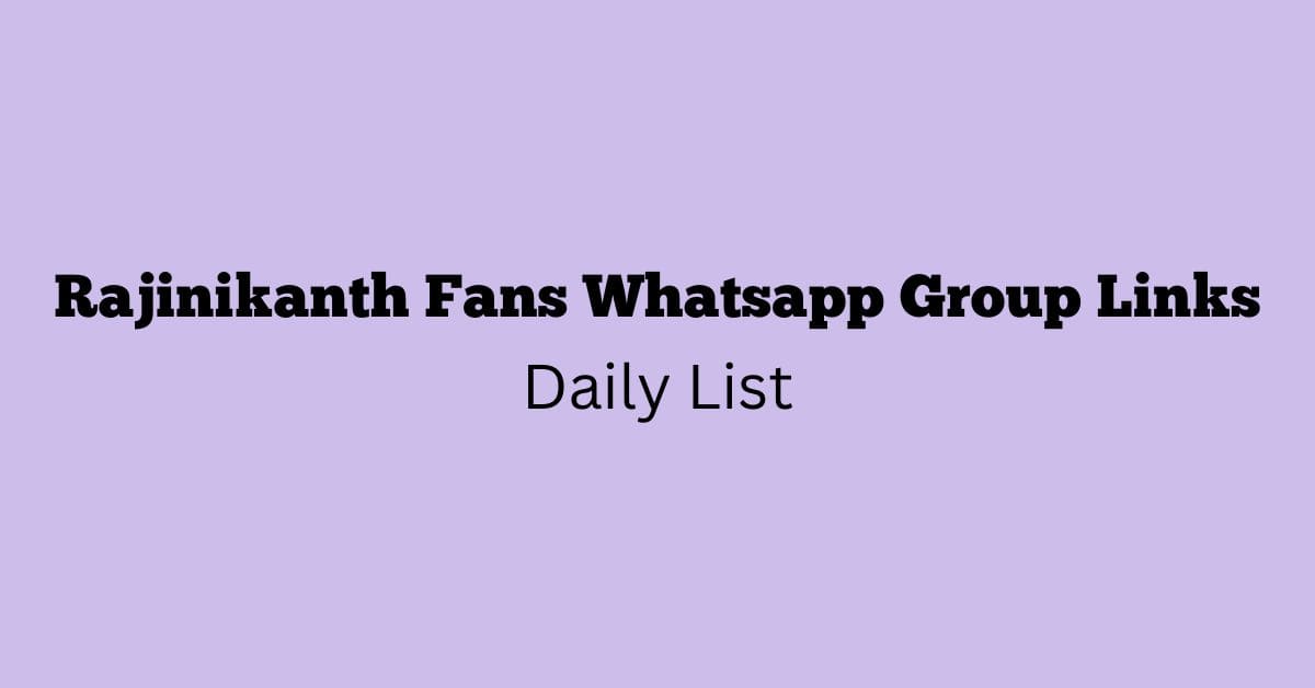 Rajinikanth Fans Whatsapp Group Links Daily List