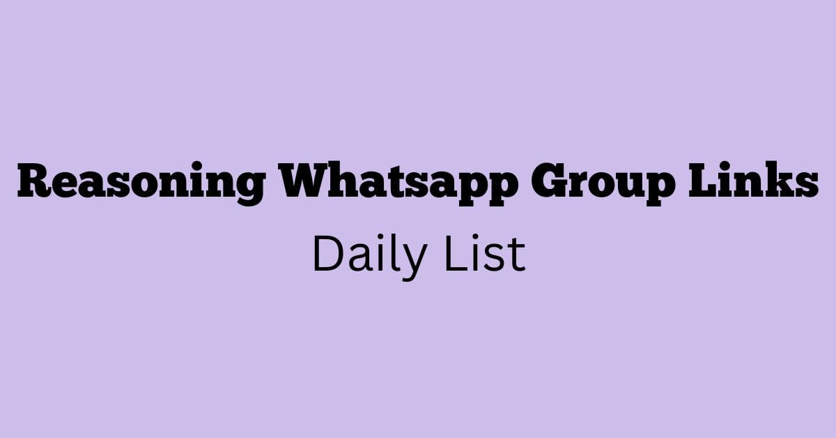 Reasoning Whatsapp Group Links Daily List