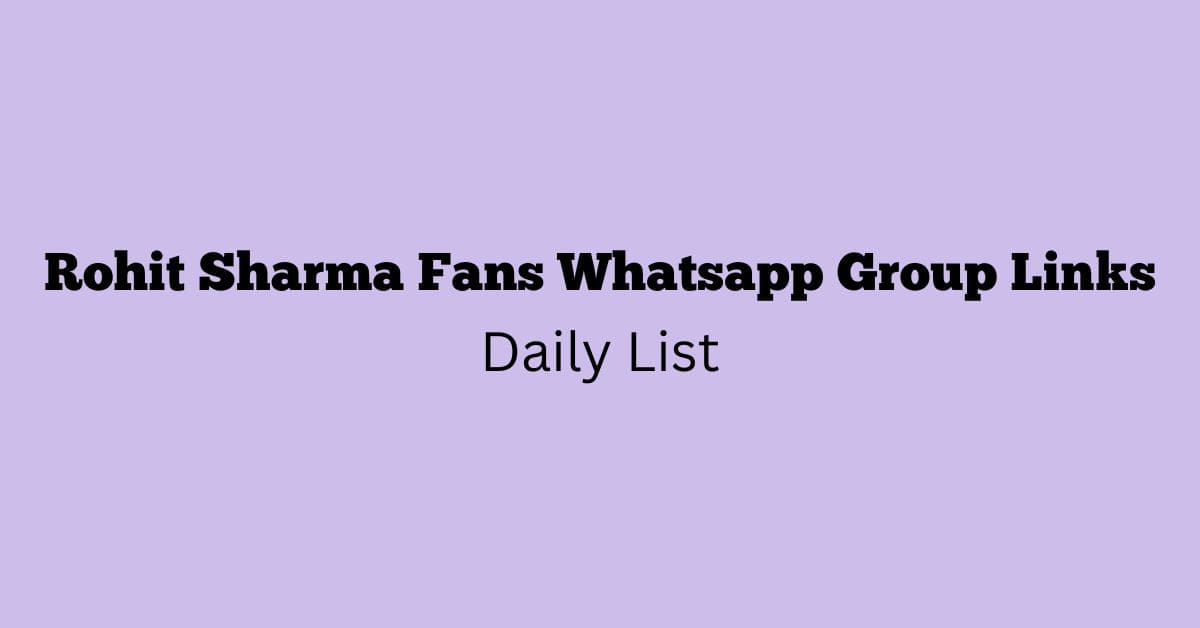 Rohit Sharma Fans Whatsapp Group Links Daily List