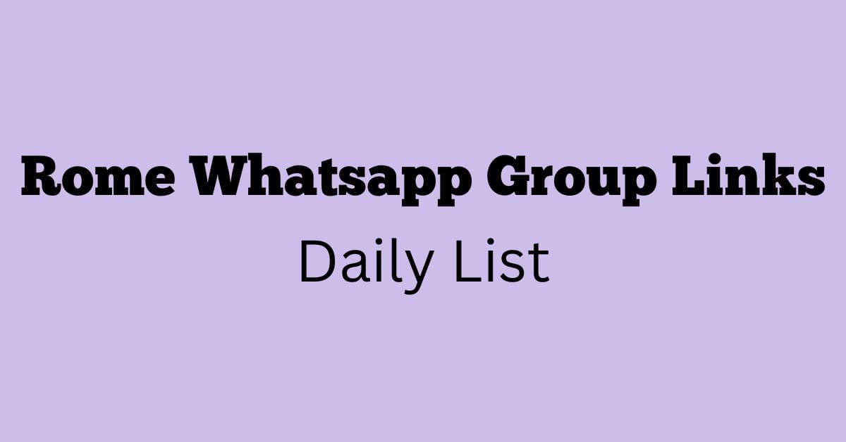 Rome Whatsapp Group Links Daily List