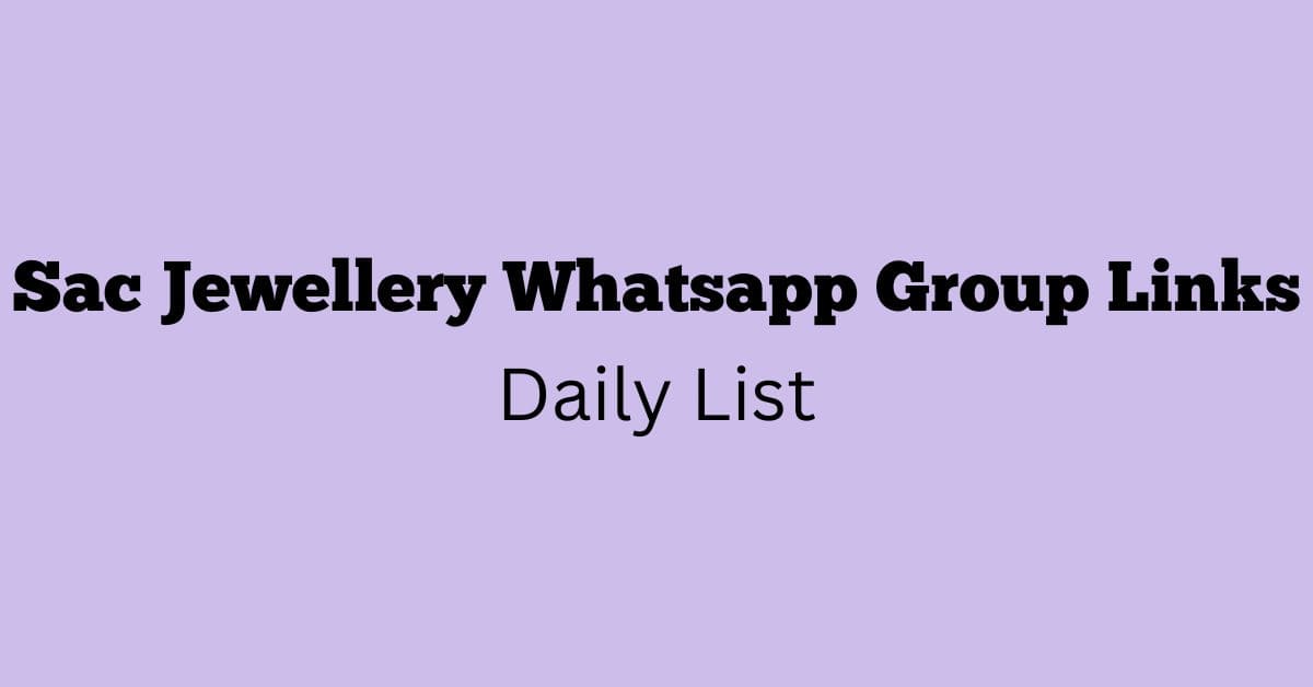 Sac Jewellery Whatsapp Group Links Daily List