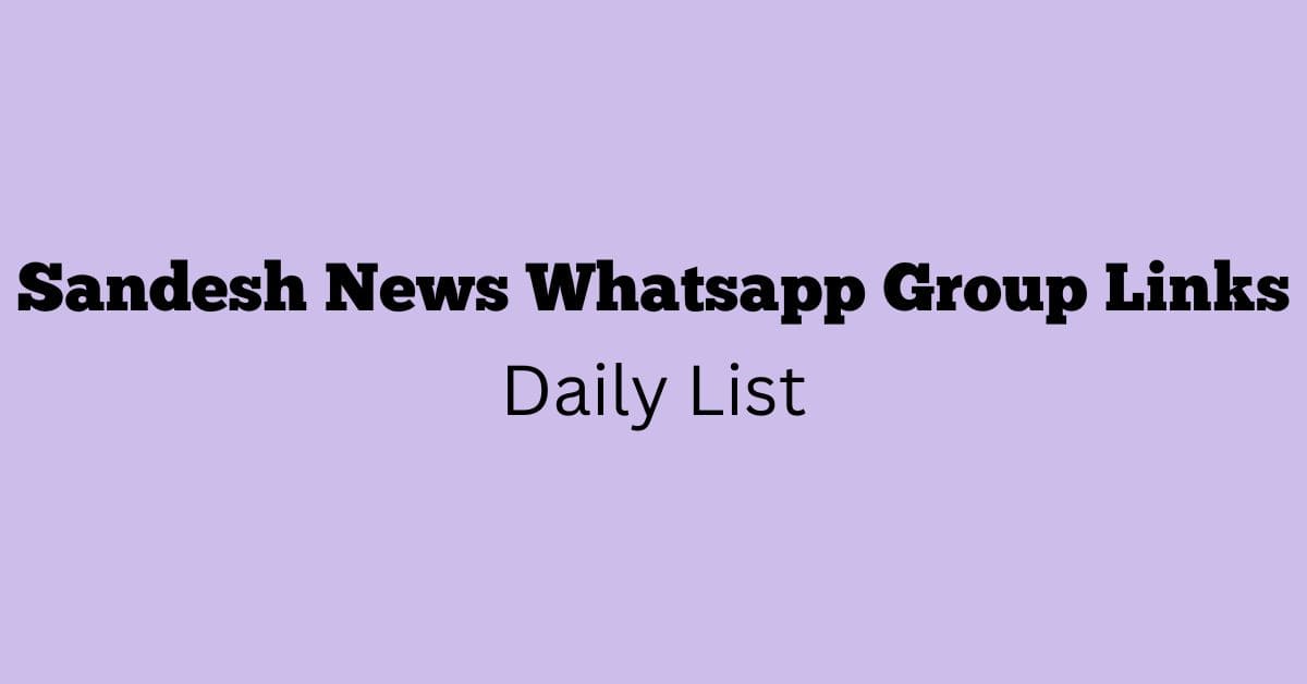 Sandesh News Whatsapp Group Links Daily List