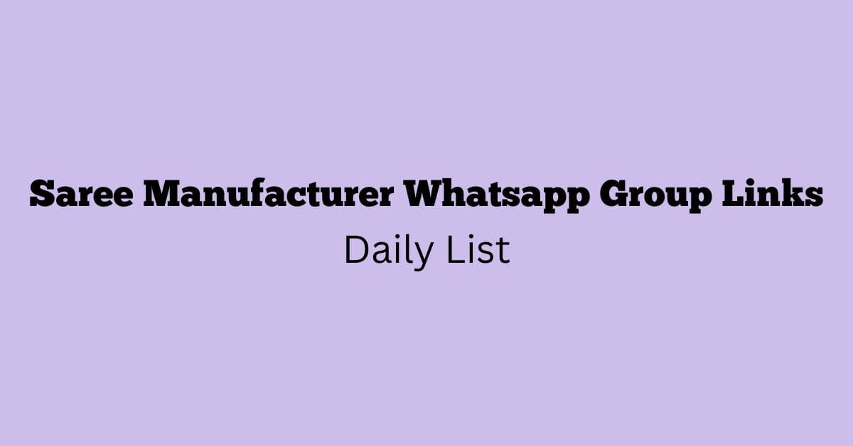 Saree Manufacturer Whatsapp Group Links Daily List