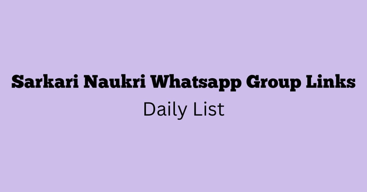 Sarkari Naukri Whatsapp Group Links Daily List