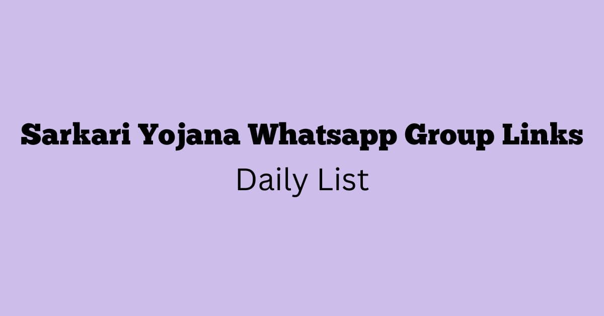 Sarkari Yojana Whatsapp Group Links Daily List