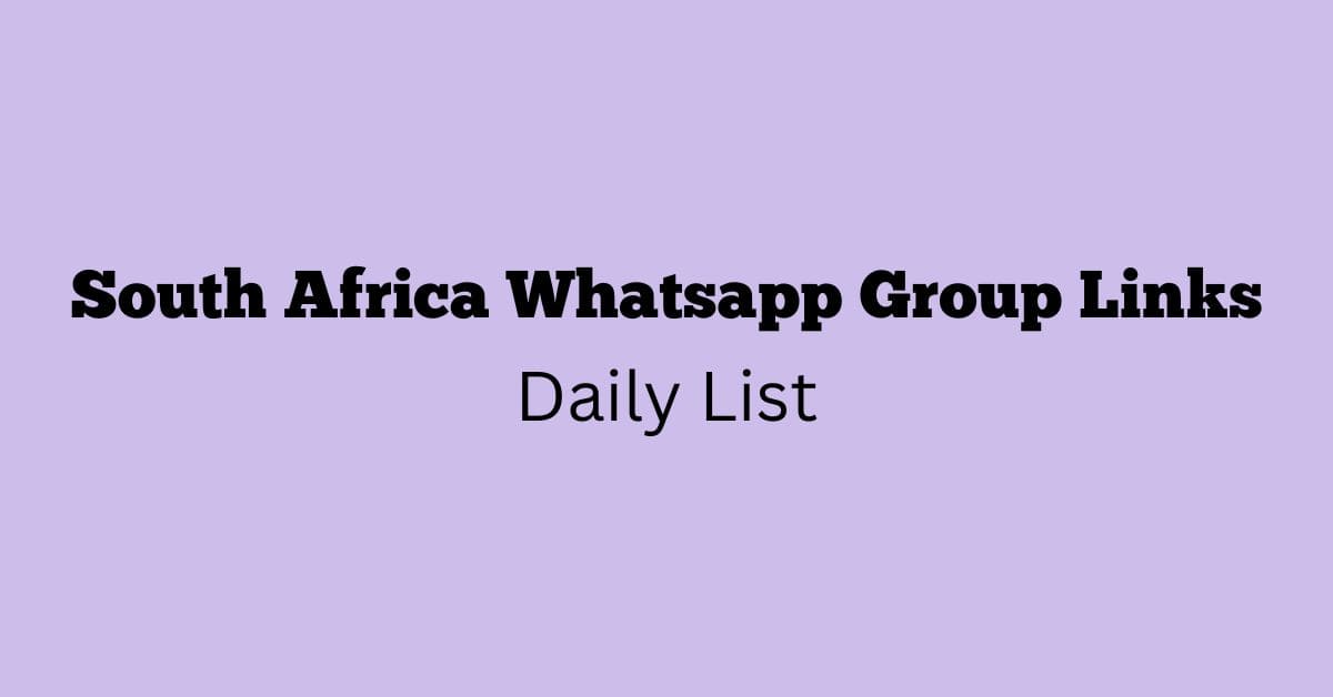 South Africa Whatsapp Group Links Daily List