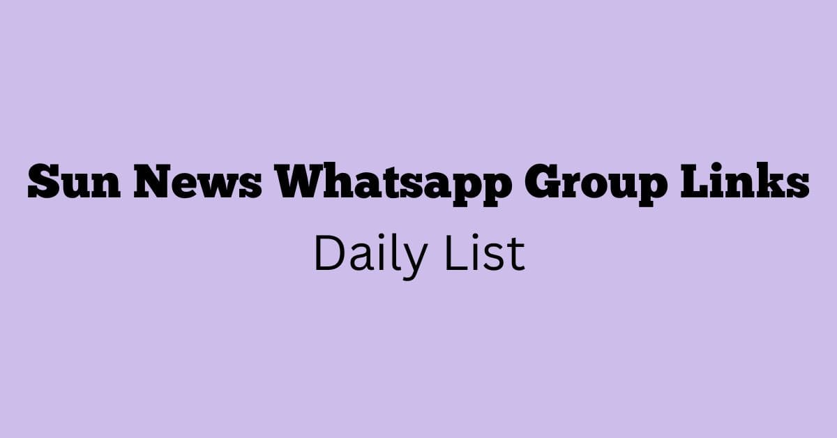 Sun News Whatsapp Group Links Daily List