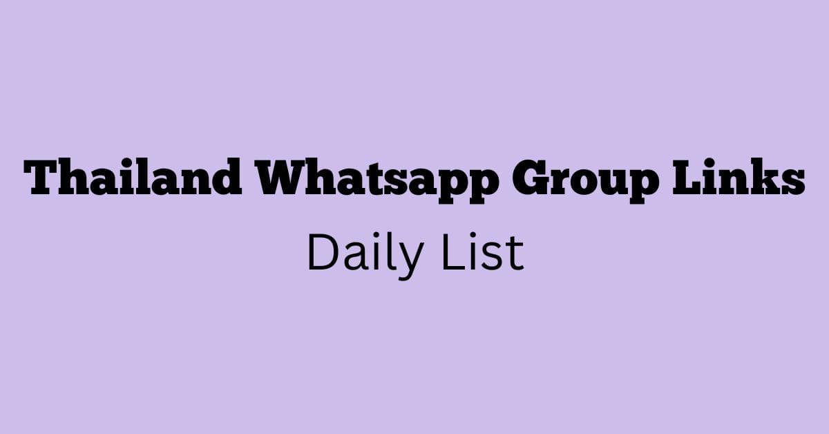 Thailand Whatsapp Group Links Daily List